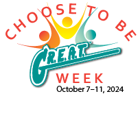 "Choose To Be G.R.E.A.T." Week